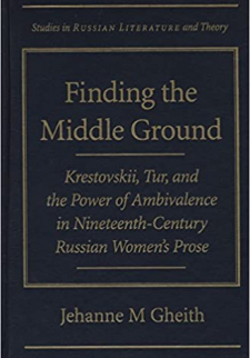 Finding the Middle Ground : Krestovskii, Tur, and the Power of Ambivalence in Nineteenth-Century Russian Women's Prose