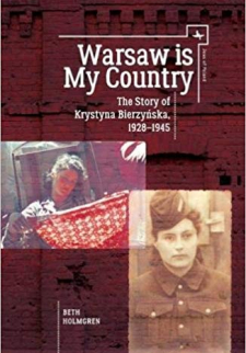 Warsaw Is My Country: The Story of Krystyna Bierzynska, 1928-1945